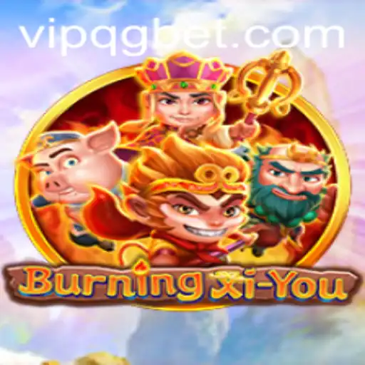 Immerse Yourself in the Adventure of BurningXiYou